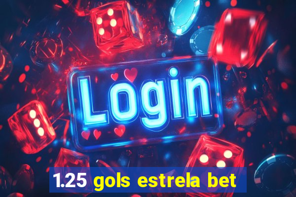 1.25 gols estrela bet